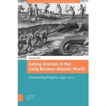 Eating Animals in the Early Modern Atlantic World
