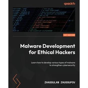 Malware Development for Ethical Hackers