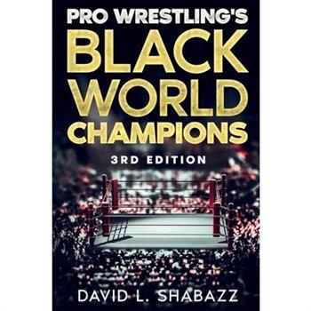 Pro Wrestling's Black World Champions - 3rd Edition