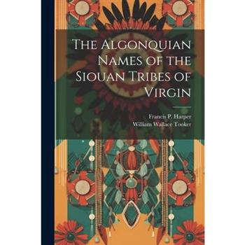The Algonquian Names of the Siouan Tribes of Virgin