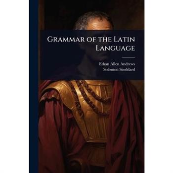 Grammar of the Latin Language