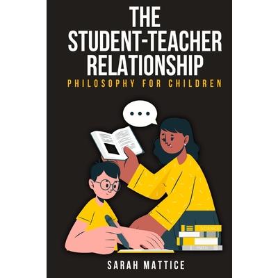 Understanding the Student-Teacher Relationship in Philosophy for Children