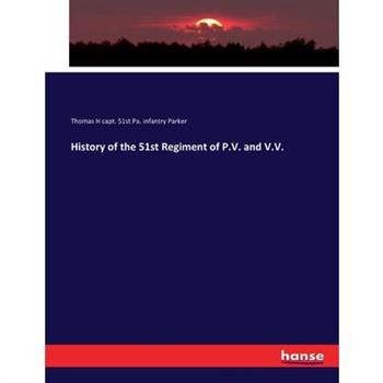 History of the 51st Regiment of P.V. and V.V.