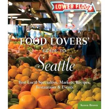 Food Lovers’ Guide to Seattle
