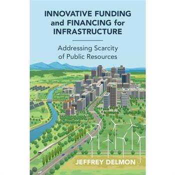Innovative Funding and Financing for Infrastructure
