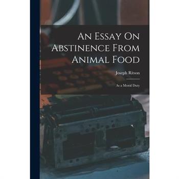 An Essay On Abstinence From Animal Food