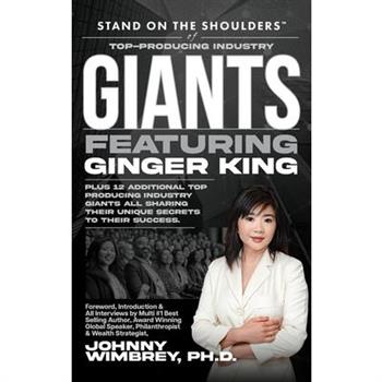 Stand on the Shoulders of Top Producing Industry Giants Featuring Ginger King