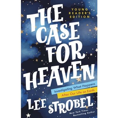 The Case for Heaven Young Reader’s Edition