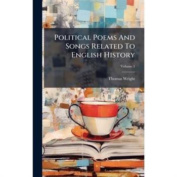Political Poems And Songs Related To English History