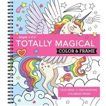 Color & Frame - Totally Magical (Coloring Book)