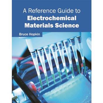 A Reference Guide to Electrochemical Materials Science