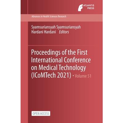 Proceedings of the First International Conference on Medical Technology (ICoMTech 2021)