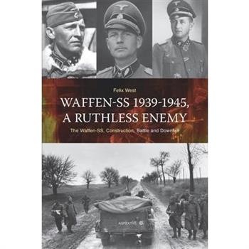 Waffen-SS 1939-1945, A Ruthless Enemy