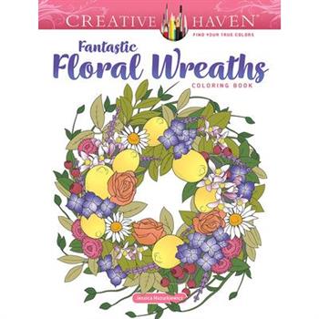 Creative Haven Fantastic Floral Wreaths Coloring Book