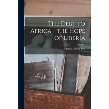 The Debt to Africa - the Hope of Liberia