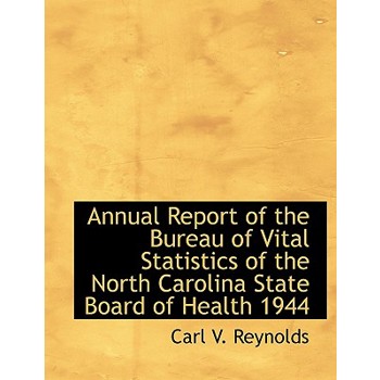 Annual Report of the Bureau of Vital Statistics of the North Carolina State Board of Health 1944