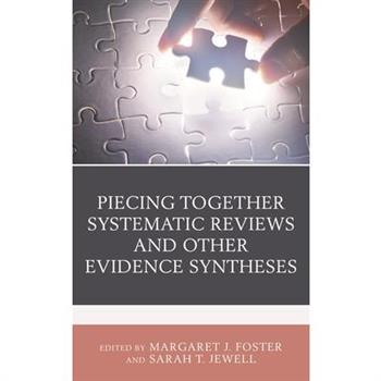 Piecing Together Systematic Reviews and Other Evidence Syntheses