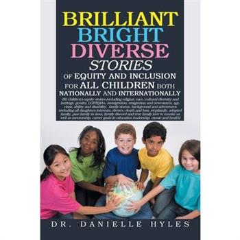 Brilliant Bright Diverse Stories Of Equity And Inclusion For All Children Both Nationally and Internationally