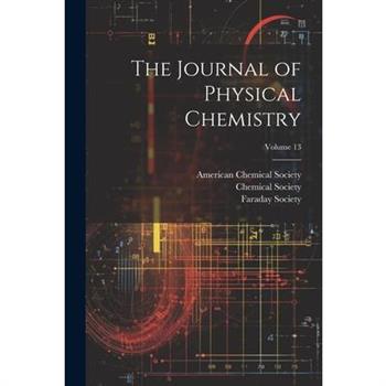 The Journal of Physical Chemistry; Volume 13