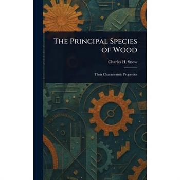 The Principal Species of Wood