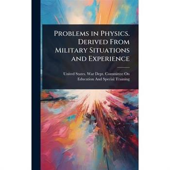 Problems in Physics. Derived From Military Situations and Experience