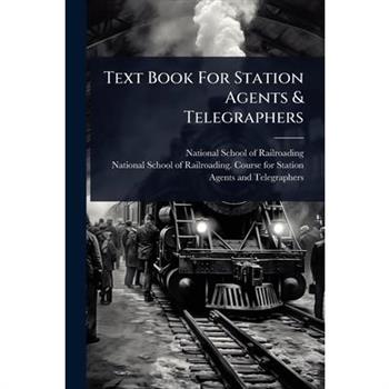 Text Book For Station Agents & Telegraphers