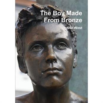 The Boy Made From Bronze