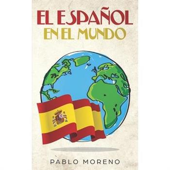 El Espa簽ol En El MundoElEspa簽ol En El MundoKurzgeschichten aus den spanischsprachigen L瓣nd