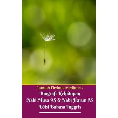 Biografi Kehidupan Nabi Musa AS Dan Nabi Harun AS Edisi Bahasa Inggris
