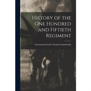 History of the One Hundred and Fiftieth Regiment