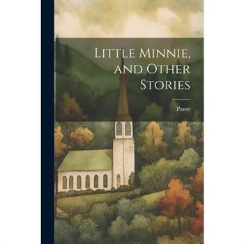 Little Minnie, and Other Stories