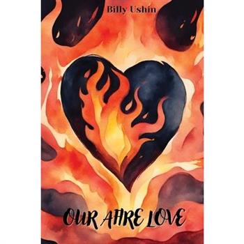 Our Afire Love