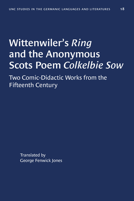Wittenwiler’s Ring and the Anonymous Scots Poem Colkelbie SowTwo Comic-Didactic Works from