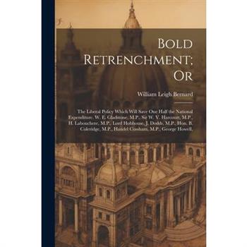 Bold Retrenchment; Or