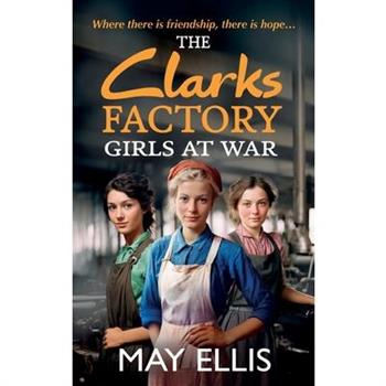 The Clarks Factory Girls at War