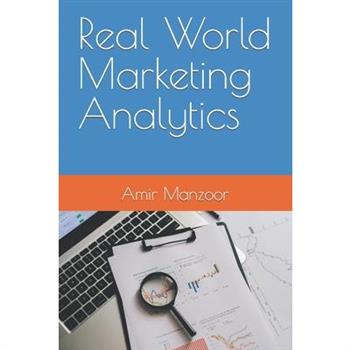 Real World Marketing Analytics