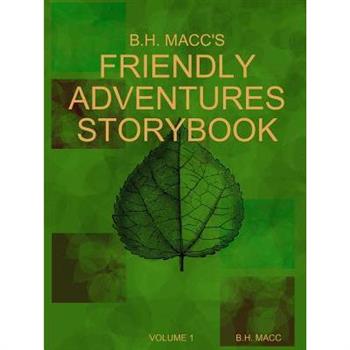 B.H. MACC's Friendly Adventures Storybook