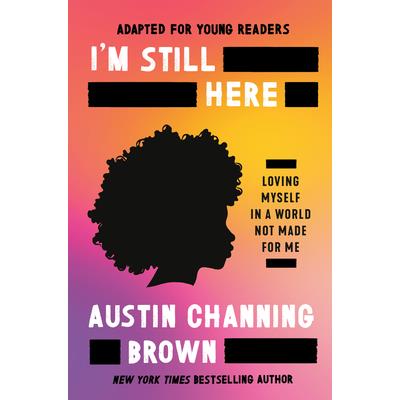 I’m Still Here (Adapted for Young Readers)