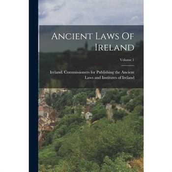 Ancient Laws Of Ireland; Volume 1