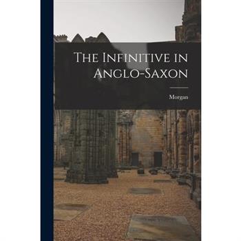The Infinitive in Anglo-Saxon