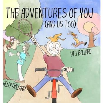 The Adventures of You (And Us Too)