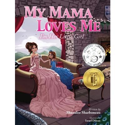 My Mama Loves Me, I’m Her Little Girl