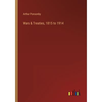 Wars & Treaties, 1815 to 1914