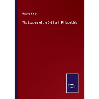 The Leaders of the Old Bar in Philadelphia