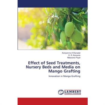 Effect of Seed Treatments, Nursery Beds and Media on Mango Grafting