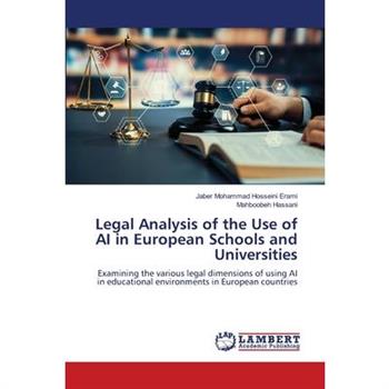 Legal Analysis of the Use of AI in European Schools and Universities