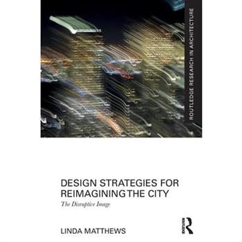 Design Strategies for Reimagining the City