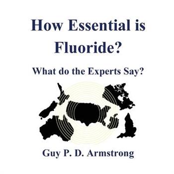 How Essential Is Fluoride?