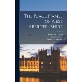The Place Names of West Aberdeenshire