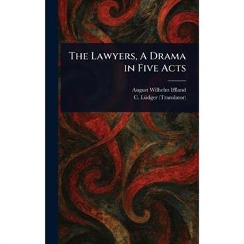 The Lawyers, A Drama in Five Acts